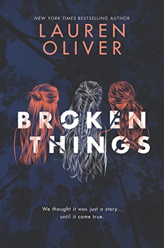 Broken Things by LAUREN OLIVER