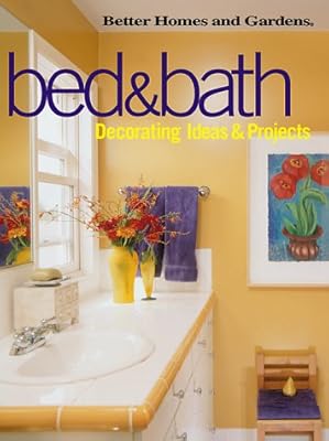 Bed & Bath: Decorating Ideas & Projects (Better Homes and Gardens(R))