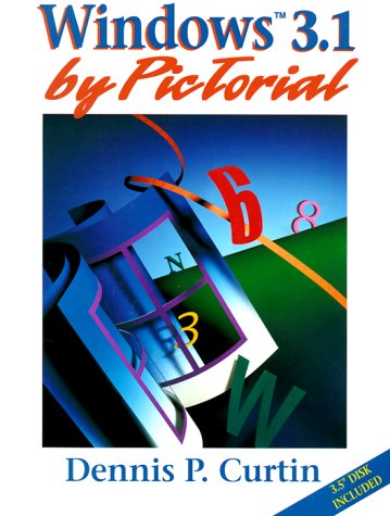 Windows 3.1 by Pictorial/Book&Disk (Pictorial Series) by Dennis P. Curtin