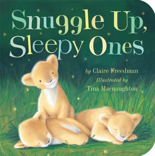 Snuggle Up, Sleepy Ones by Claire Freedman