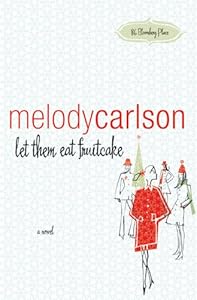let them eat fruitcake: a novel (86 Bloomberg Place)
