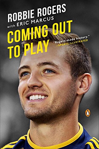 Coming Out to Play by Robbie Rogers  ,