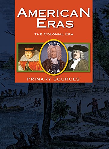 American Eras: Primary Sources: Colonial Era 1600-1754 by Gale 
			
			
		
		
		
       	 
       		
       			(Editor)