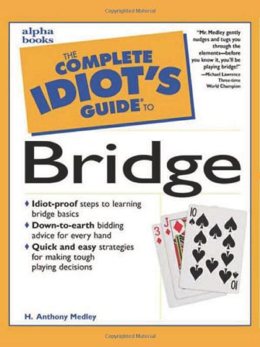 The Complete Idiot's Guide to Bridge by H. Anthony Medley