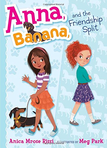 Anna, Banana, and the Friendship Split by Anica Mrose Rissi