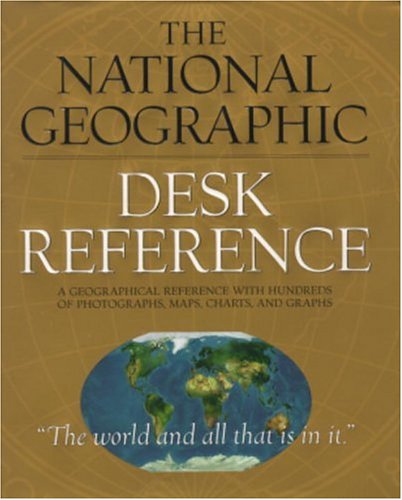 National Geographic Desk Reference by National Geographic Society