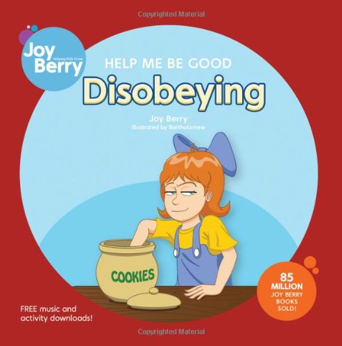 Help Me Be Good Disobeying by Joy Berry