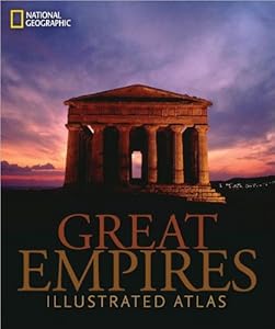 Great Empires: An Illustrated Atlas