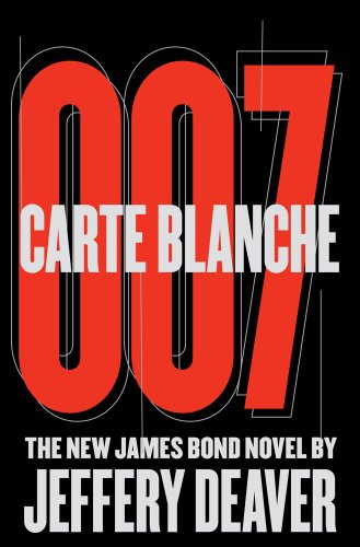Carte Blanche: The New James Bond Novel by Jeffery Deaver