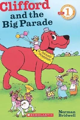 Scholastic Reader Level 1: Clifford and the Big Parade