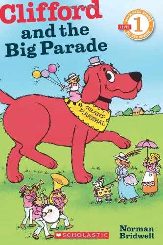 Scholastic Reader Level 1: Clifford and the Big Parade by Norman Bridwell