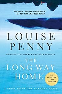 The Long Way Home: A Chief Inspector Gamache Novel