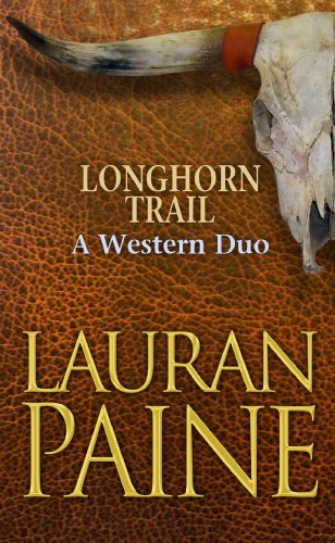 Longhorn Trail: A Western Duo by Lauran Paine