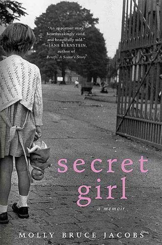 Secret Girl: A Memoir by Molly Bruce Jacobs