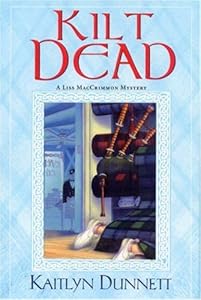 Kilt Dead (Liss MacCrimmon Mysteries)
