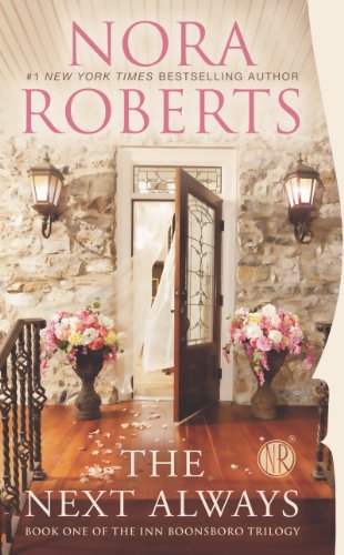 The Next Always: Book One of the Inn BoonsBoro Trilogy by Nora Roberts