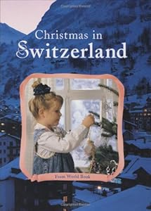Christmas in Switzerland (Christmas Around the World) (Christmas Around the World Series)