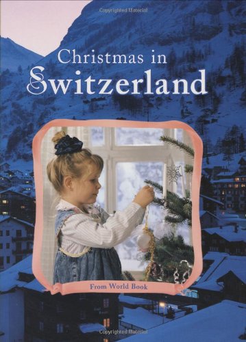 Christmas in Switzerland (Christmas Around the World) (Christmas Around the World Series) by World Book