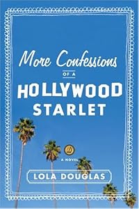 More Confessions of a Hollywood Starlet by Lola Douglas