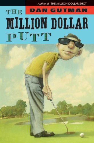 The Million Dollar Putt by Dan Gutman