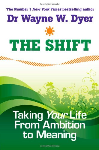 The shift by Wayne W Dyer
