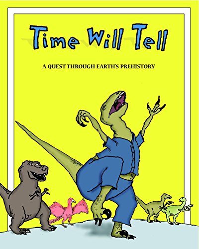 Time Will Tell: A Quest through Earth's Prehistory