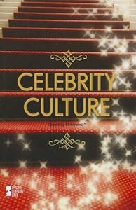 Celebrity Culture (Opposing Viewpoints)