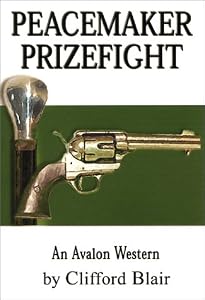 Peacemaker Prizefight - An Avalon Western by Clifford Blair