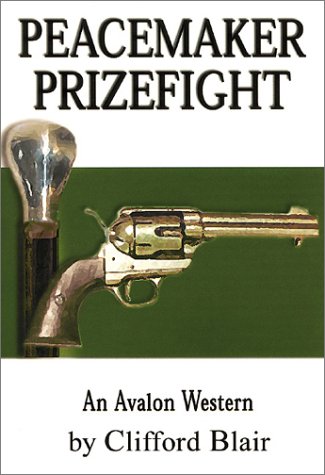 Peacemaker Prizefight - An Avalon Western by Clifford Blair