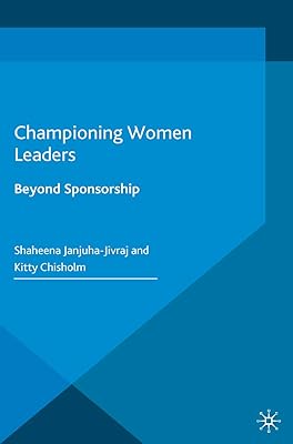 Championing Women Leaders: Beyond Sponsorship