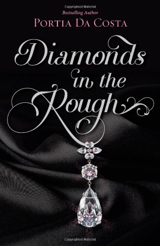 Diamonds in the Rough by Portia Da Costa