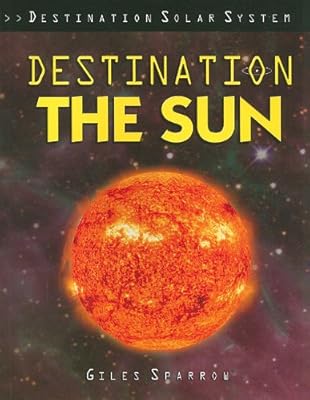 Destination the Sun (Destination Solar System)