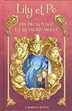 Lily et Po - Tome 3 - Fin du voyage et retrouvailles par Lauren Oliver