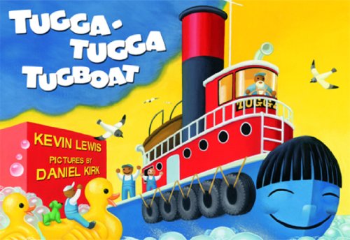 Tugga-Tugga Tugboat by Kevin Lewis