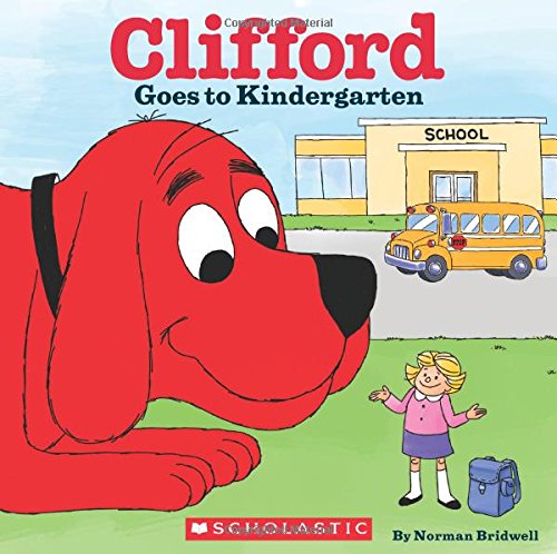 Clifford Goes to Kindergarten by Norman Bridwell