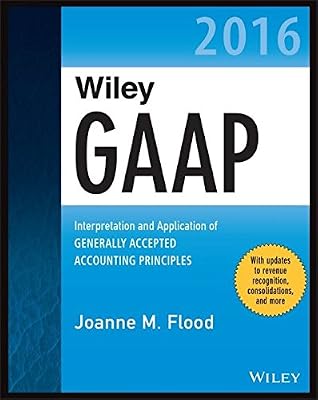 Wiley GAAP 2016: Interpretation and Application of Generally Accepted Accounting Principles