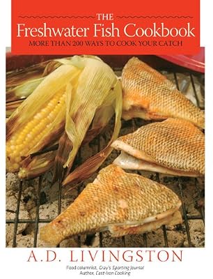 The Freshwater Fish Cookbook: More than 200 Ways to Cook Your Catch