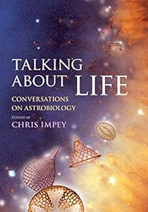 Talking about Life: Conversations on Astrobiology