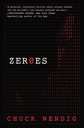 Zeroes: A Novel by Chuck Wendig