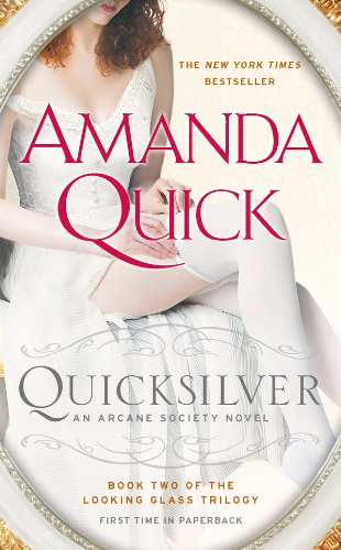 Quicksilver: Book Two of the Looking Glass Trilogy by Amanda Quick