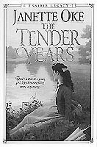The Tender Years (Prairie Legacy Series #1) (Book 1) by Janette Oke