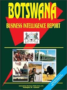 Botswana Business Intelligence Report by USA International Business Publications