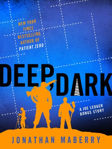 Deep, Dark: A Joe Ledger Prequel Story to The Dragon Factory by Jonathan Maberry
