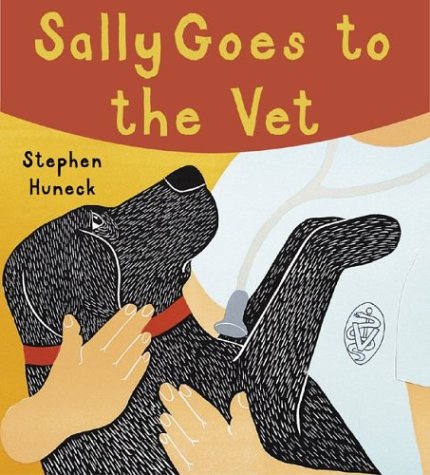 Sally Goes to the Vet by Stephen Huneck