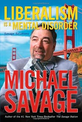 Liberalism is a Mental Disorder: Savage Solutions