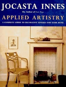 Applied Artistry: A Complete Guide to Decorative Finishes for Your Home