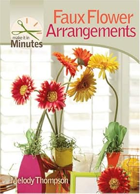 Make It in Minutes: Faux Flower Arrangements