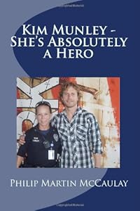 Kim Munley: She's Absolutely a Hero