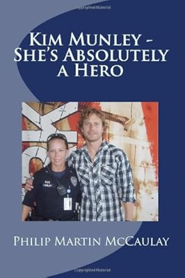 Kim Munley: She's Absolutely a Hero