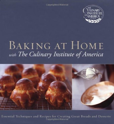 Baking at Home with The Culinary Institute of America by The Culinary Institute of America